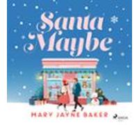Santa Maybe: An Absolutely Hilarious And Festive Romantic Comedy (audi
