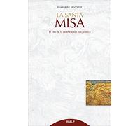 Santa Misa, La: El rito de la celebración eucarística (Cuestiones Fundamentales)