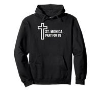 Santa Mónica Reza por Nosotros Cruz Patrona Católica Sudadera con Capucha
