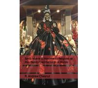Santa Muerte El Movimiento Religioso de Más Rápido Crecimiento en el Mundo