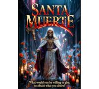 SANTA MUERTE: What would you be willing to give, to obtain what you desire ? (Mystik)