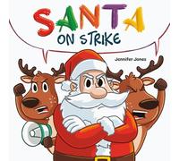 Santa on Strike: A Funny Christmas Rhyming Read Aloud
