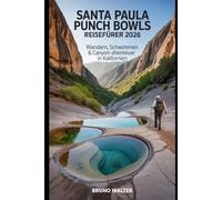 SANTA PAULA PUNCH BOWLS REISEFÜHRER 2026: Wandern, Schwimmen & Canyon-Abenteuer in Kalifornien