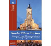 Santa Rita a Torino. Frammenti e tracce del cammino centenario di una singolare parrocchia-santuario (Studia Taurinensia. San Massimo)