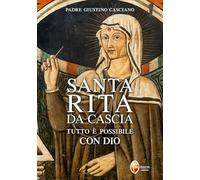 Santa Rita da Cascia. Tutto è possibile con Dio (Santi e beati)