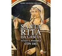 Santa Rita da Cascia. Tutto è possibile con Dio (Santi e beati)