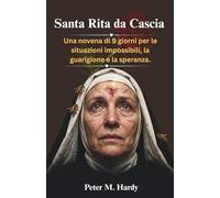 Santa Rita da Cascia: Una novena di 9 giorni per le situazioni impossibili, la guarigione e la speranza.