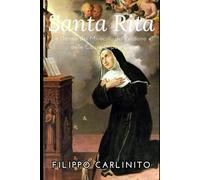 Santa Rita: La Donna dei Miracoli, del Perdono e delle Cause Impossibili