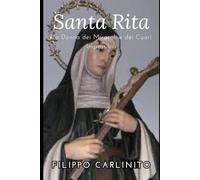 Santa Rita: La Donna dei Miracoli e dei Cuori Impossibili