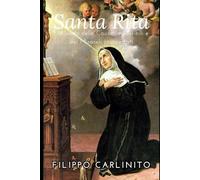 Santa Rita: La Santa delle Cause Impossibili e dei Miracoli Inaspettati
