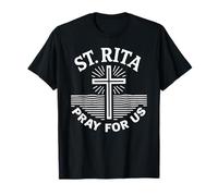 Santa Rita ruega por Nosotros Fe Católica Religiosa Camiseta