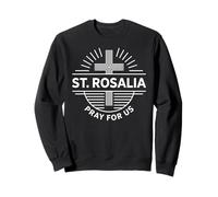 Santa Rosalía ruega por Nosotros Patrona Católica Sudadera