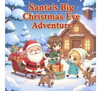 Santa’s Big Christmas Eve Adventure: An upbeat Christmas Eve adventure with Tim and Jen