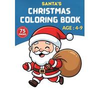 Santa’s Christmas Coloring Book for Kids Ages 4-9: 75 Fun & Easy Christmas Coloring Pages