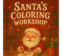 Santa’s Christmas Coloring Workshop - 100 Fun Holiday Pages for Kids