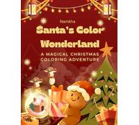Santa’s Color Wonderland: A magical christmas Coloring Adventure