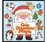 Santa’s Coloring Wonderland, Adorable Christmas Scenes for Kids to Color: Cute Christmas Magic Santa and Friends Holiday Coloring Book