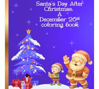 Santa’s Day After Christmas: A December 26th coloring book