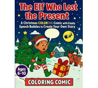 Santa’s Elves: Christmas Comic Coloring Book for Kids Ages 6-10: 76 Fun Holiday Scenes to Color & Read | Creative Story Coloring Book | 8.5×11 Large Pages