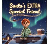Santa’s EXTRA Special Friend: A Heartwarming Christmas Story for Children with Down Syndrome | Inclusive Holiday Book for Ages 4-7