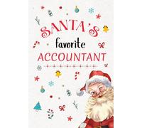 Santa’s Favorite Accountant Notebook Journal: Christmas Gift for a special person, Best Holiday present for colleague / Best Friend. Unique Gift Alternative to Greeting Card.