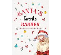 Santa’s Favorite BARBER Notebook Journal: Christmas Gift for a special person, Best Holiday present for colleague / Best Friend. Unique Gift Alternative to Greeting Card.