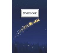Santa’s Flying Sleigh Notebook: Winter Magical Festive Journal (6×9 Inch, 120 Pages): Magical Vibe | Festive Gift | Daily & Holiday Inspiration Journa