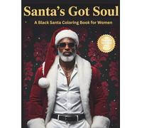 Santa’s Got Soul A Black Santa Coloring Book for Women: Flirty, Festive, and Full of Soul - 35 Single-Sided Pages Celebrating Confidence, Culture, and Relaxation