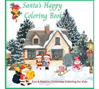 Santa’s Happy Coloring Book: Fun & Festive Christmas Coloring for Kids