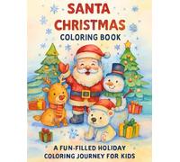 Santa’s Holiday Coloring Adventure: A Joyful Holiday Adventure with Santa, Snowmen & Reindeer (Christmas)