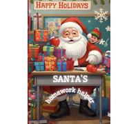 Santa’s Homework Helper | A Fun Christmas Activity & Notebook for Kids: A festive holiday journal with Santa, elves, presents and cute illustrations-perfect for Christmas creativity