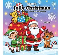 Santa’s Jolly Christmas | Toddlers Coloring Book Ages 2-4: Cute Santa, Reindeer, Elves, Toys and Christmas Tree Coloring for Toddlers (The Holly Jolly StoryColor Series)