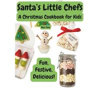 Santa’s Little Chefs: A Christmas Cookbook for Kids (Happy Learners Collection)