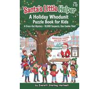 Santa’s Little Helper: A Holiday Whodunit Puzzle Book for Kids: A Cross-Out Mystery · 10,000 Suspects, One Cookie thief [Ages 7-12] (Christmas Cross-Out Mysteries)