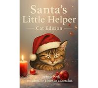 Santa’s Little Helper - Cat Edition (Holiday Notebook): Holiday notebook an adorable kitten in a Santa hat.