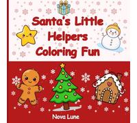 Santa’s Little Helpers Coloring Fun: Toddler-Friendly Elf & Santa Scenes (Ho Ho Hues)
