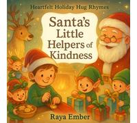 Santa’s Little Helpers of Kindness (Heartfelt Holiday Hug Rhymes)