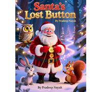 Santa’s Lost Button: A Heartwarming Christmas Tale of Teamwork and Kindness for children