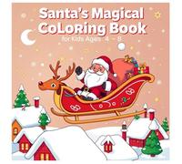“Santa’s Magical Coloring Book for Kids Ages 4-8: “30 Cute and Easy Coloring Pages for Boys and Girls - Bold Outlines, Simple Designs, and Jolly ... (“Magic of Christmas” Coloring Fun Series)