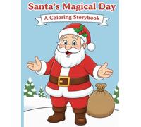 Santa’s Magical Day: A Coloring Storybook