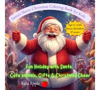 Santa’s Merry Christmas Coloring Book for Kids: Fun Holiday with Santa, Cute Animals, Gifts & Christmas Cheer