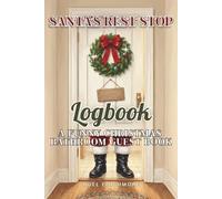 Santa’s Rest Stop Logbook: A Funny Christmas Bathroom Guest Book & White Elephant Gag Gift for Adults