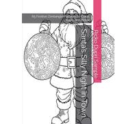 Santa’s Silly Night in Town: 65 Festive Zentangle Patterns to Color, Laugh, and Relax