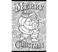 "Santa’s Sleigh and Evergreen Joy: A Christmas Coloring Adventure": Bringing Holiday Magic to Life: A Festive Coloring Adventure with Santa and Christmas Trees"