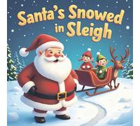 Santa’s Snowed-In Sleigh: The Adventures of Santa Claus