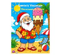 Santa´s Summer Vacation / Las Vacaciones de Verano de Santa: Bold and Easy Coloring Book for Kids and Toddlers / Libro de Colorear Sencillo con Líneas Gruesas para Niños