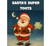 Santa’s Super Toots: A Funny Christmas Book for Kids