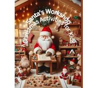 Santa’s Workshop Christmas Activities for Kids: Festive Coloring for kids and Fun Activities to Spark Holiday Joy!
