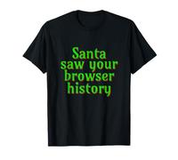 Santa Saw Your Browser History Funny Christmas tee Camiseta