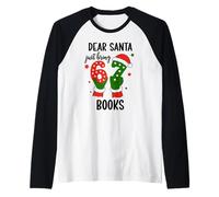 Santa Says 67 Christmas 6-7 Dear Santa Just Bring 6 7 Books Camiseta Manga Raglan